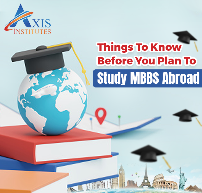 Things To Know Before You Plan To Study MBBS Abroad