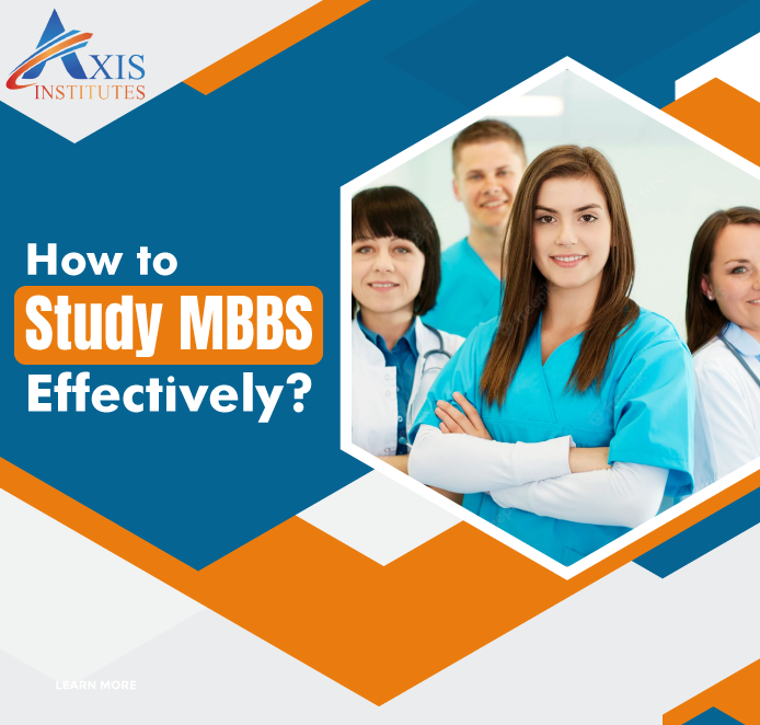 How to study MBBS Effectively? - Axis Institutes