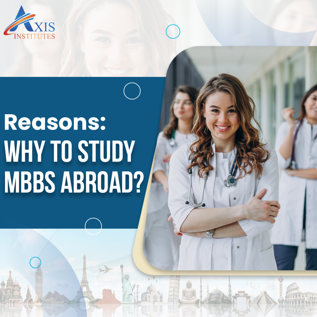 Reasons: Why to Study MBBS Abroad?