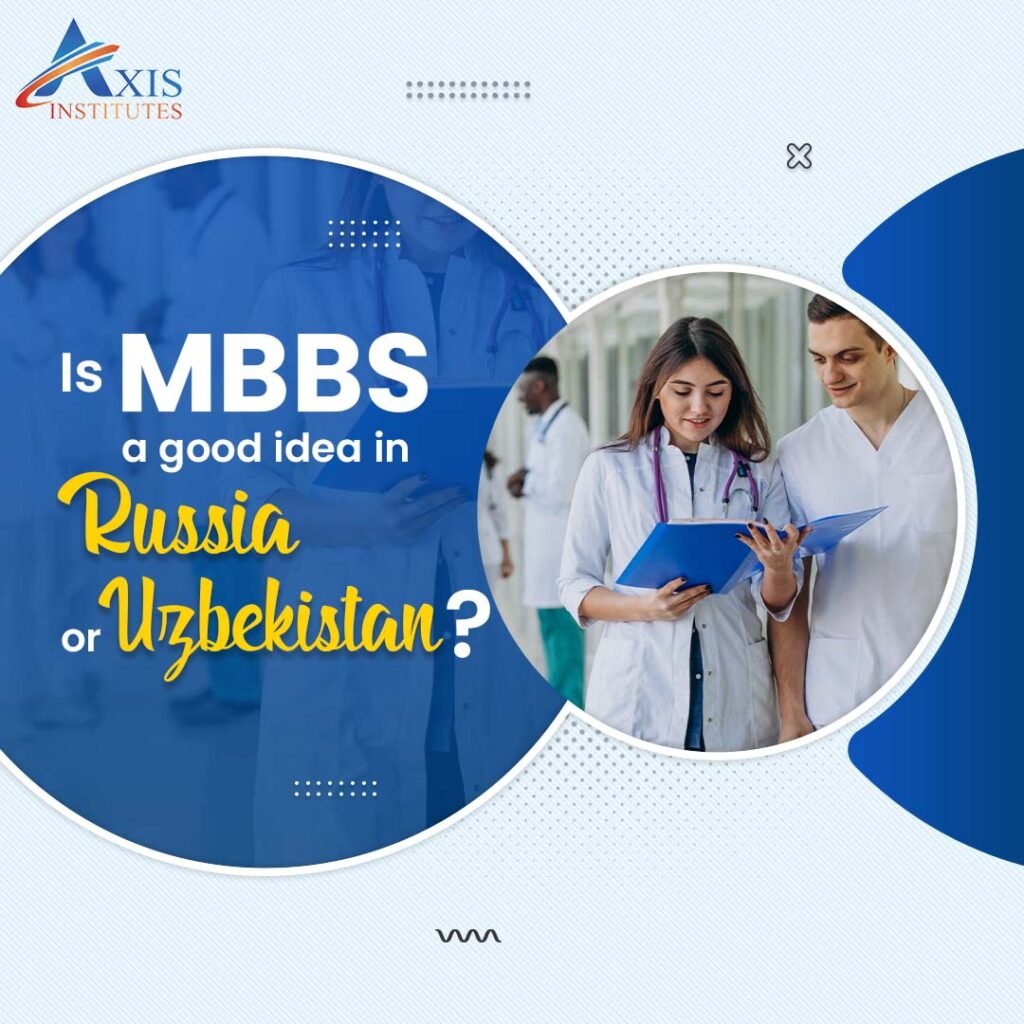 Is an MBBS a good idea in Russia or Uzbekistan