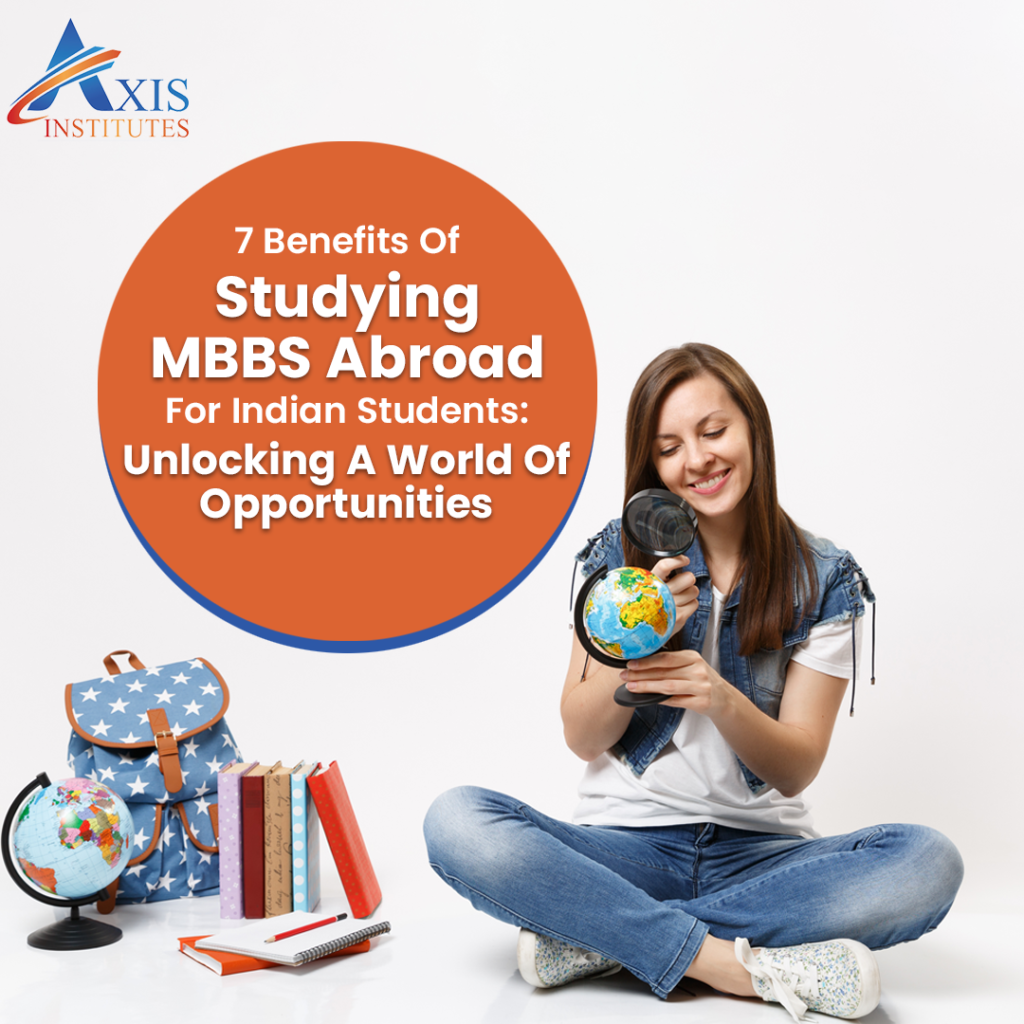 7 Benefits Of Studying MBBS Abroad For Indian Students: Unlocking A World Of Opportunities