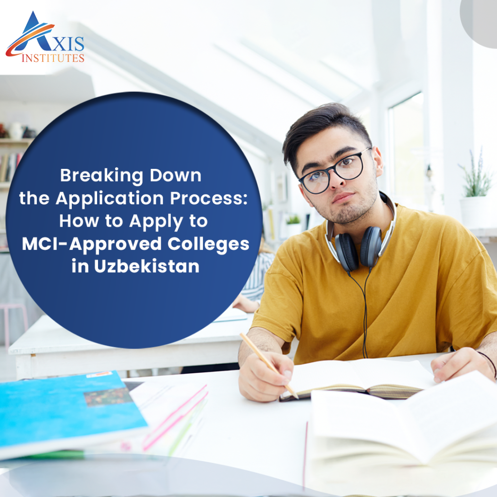 Breaking Down The Application Process How To Apply To Mci Approved Colleges In Uzbekistan