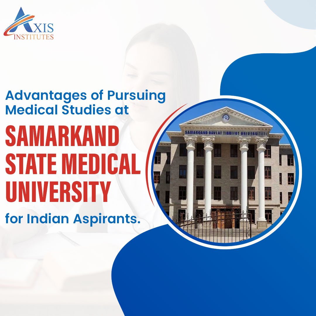 Advantages of Pursuing Medical Studies at Samarkand State Medical University for Indian Aspirants.